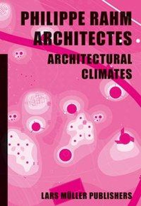 Philippe Rahm: Philippe Rahm architectes Architectural Climates, Buch