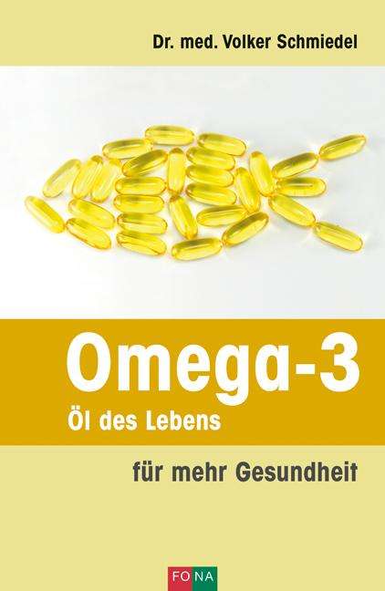 Volker A. Schmiedel: Schmiedel, V: Omega-3 - Öl des Lebens, Buch