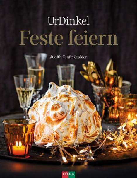 Judith Gmür-Stalder: UrDinkel - Feste feiern, Buch