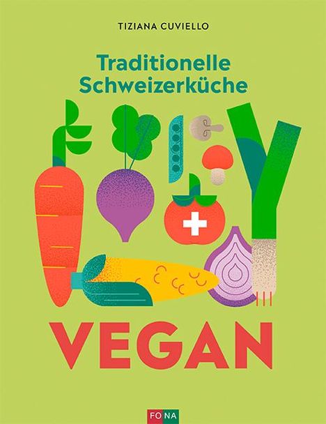 Cuviello Tiziana: Traditionelle Schweizerküche vegan, Buch