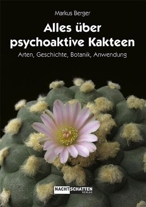 Markus Berger: Alles über psychoaktive Kakteen, Buch