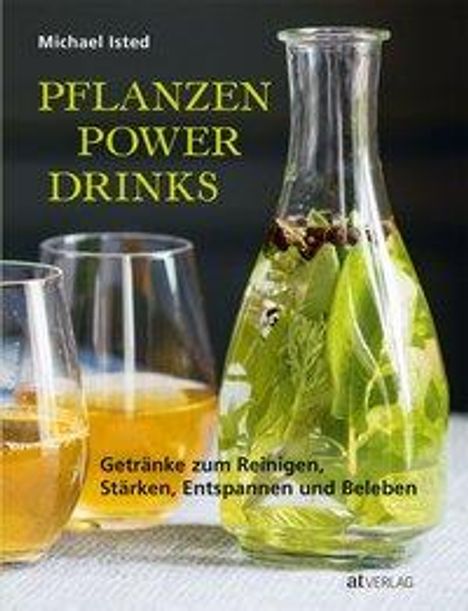 Michael Isted: Pflanzen Power Drinks, Buch