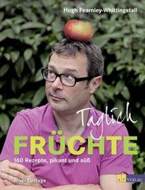 Hugh Fearnley-Whittingstall: Fearnley-Whittingstall, H: Täglich Früchte, Buch