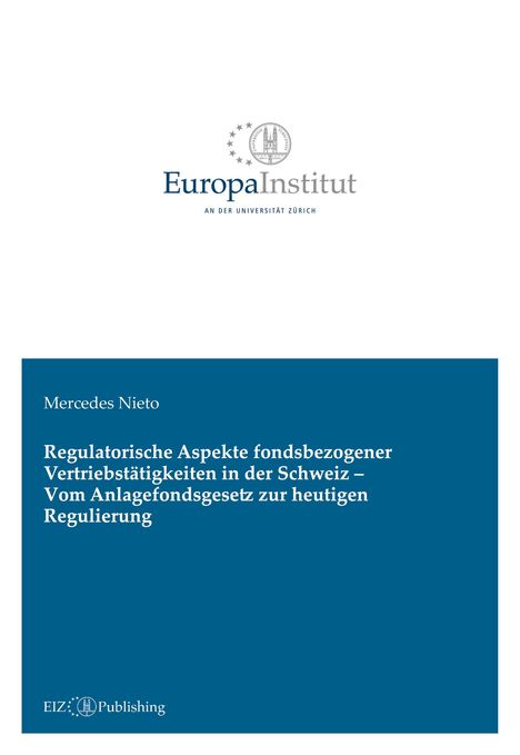 Mercedes Nieto: Regulatorische Aspekte fondsbezogener Vertriebstätigkeiten in der Schweiz - Vom Anlagefondsgesetz zur heutigen Regulierung, Buch