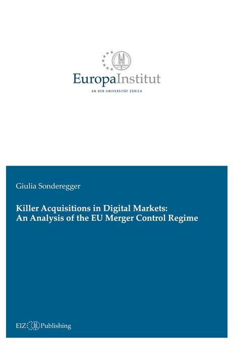 Giulia Sonderegger: Killer Acquisitions in Digital Markets: An Analysis of the EU Merger Control Regime, Buch