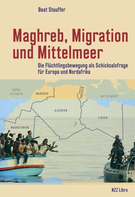 Beat Stauffer: Maghreb, Migration und Mittelmeer, Buch