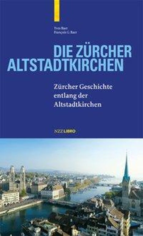 Yves Baer: Die Zürcher Altstadtkirchen, Buch
