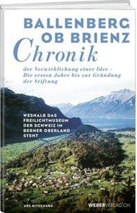 Urs Ritschard: Ballenberg ob Brienz Chronik, Buch