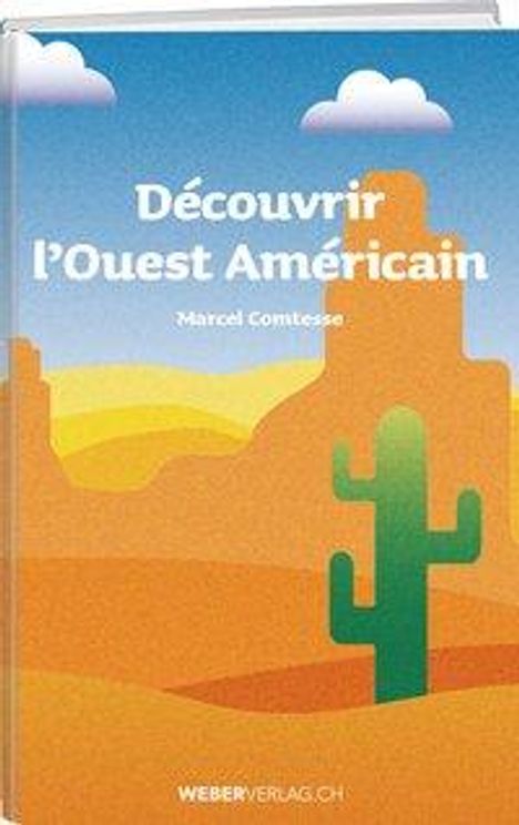 Marcel Comtesse: Découvrir l'Ouest Américain, Buch
