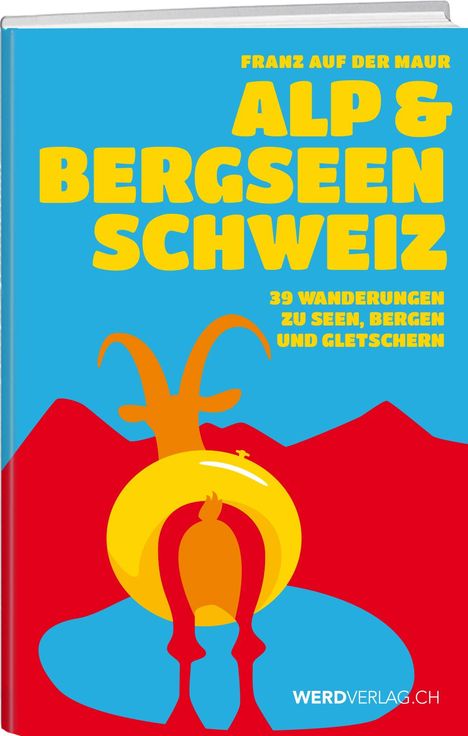 Franz Auf der Maur: Alp- &amp; Bergseen Schweiz, Buch