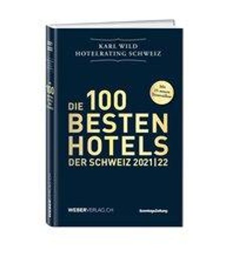 Karl Wild: Wild, K: Hotelrating Schweiz 2021/22, Buch