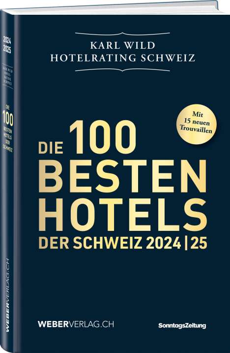 Karl Wild: Hotelrating Schweiz 2024/25, Buch