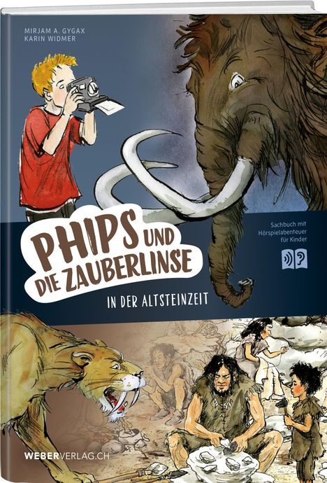 Mirjam A. Gygax: Phips und die Zauberlinse in der Altsteinzeit, Buch