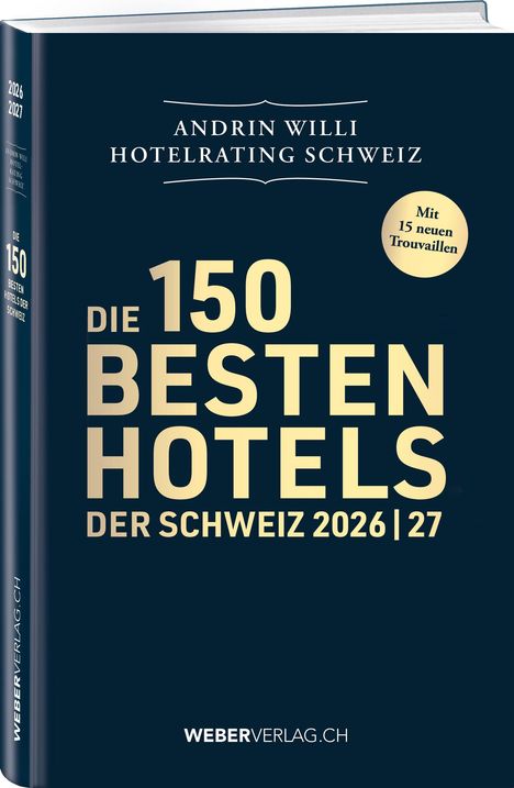 Titel: "Die 150 besten Hotels der Schweiz 2026/27". Dunkelblaues Buchcover mit gelben Schriftzügen.