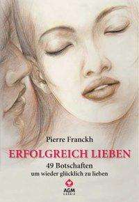 Pierre Franckh: Franckh, P: Erfolgreich lieben, Buch