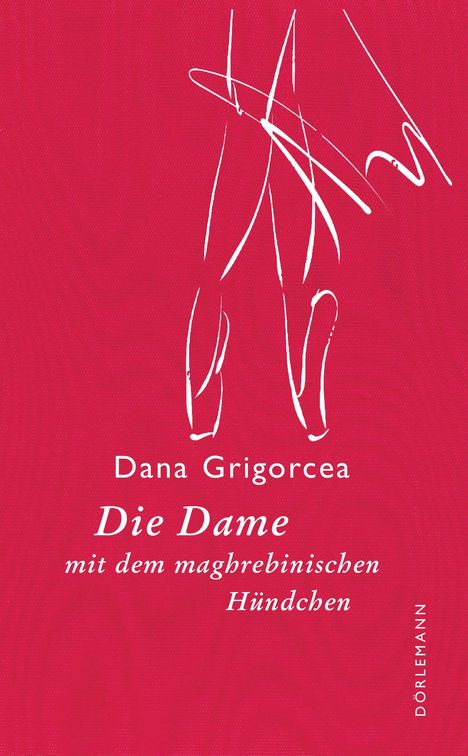 Dana Grigorcea: Die Dame mit dem maghrebinischen Hündchen, Buch