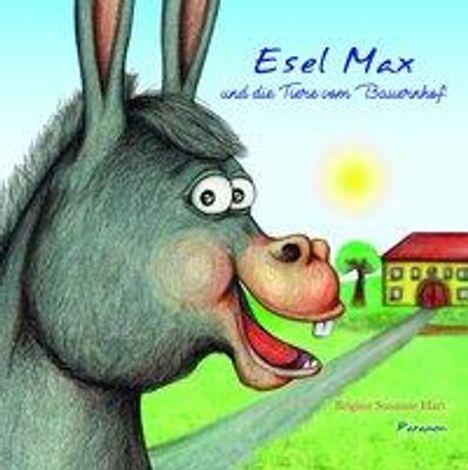 Brigitte Susanne Hart: Hart, B: Esel Max und die Tiere vom Bauernhof, Buch