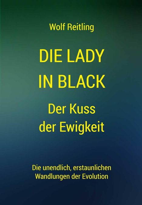 Wolf Reitling: Die Lady in black. Der Kuss der Ewigkeit, Buch