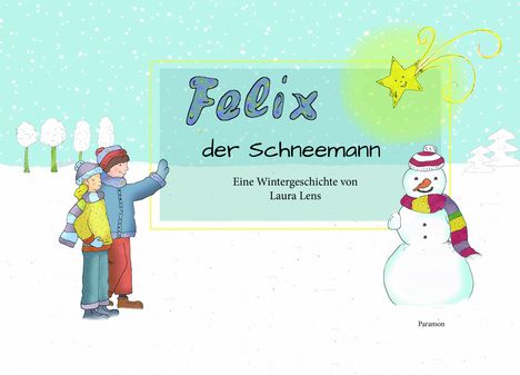 Laura Lens: Felix, der Schneemann, Buch
