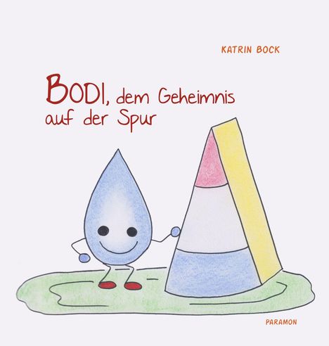 „BODI, dem Geheimnis auf der Spur“ und „Katrin Bock“. Illustration: Tropfenfigur mit einer bunten Tüte.