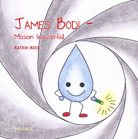 "James Bodi - Mission Wasserfall" und "Katrin Bock" in roter Schrift. Illustration eines lächelnden Wassertropfens.