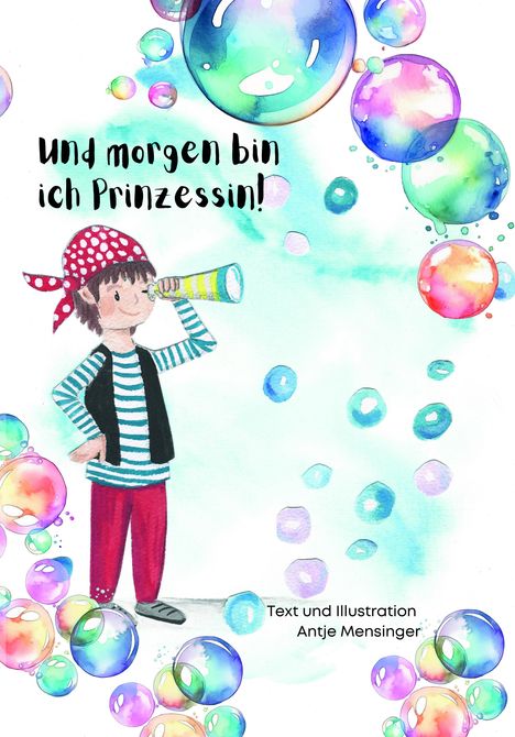 Antje Mensinger-Ewert: Und morgen bin ich Prinzessin, Buch