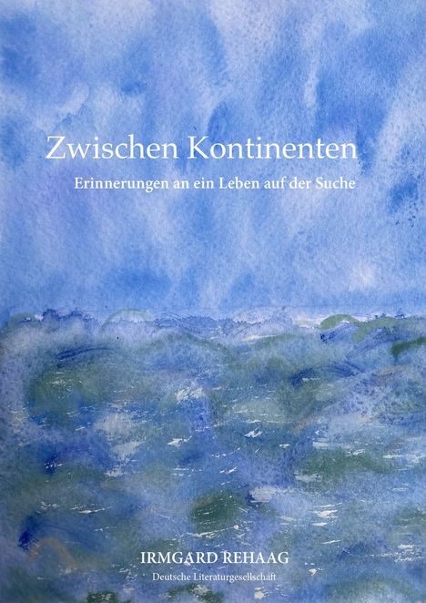 „Zwischen Kontinenten: Erinnerungen an ein Leben auf der Suche.“ Aquarell in Blau- und Grüntönen mit Wellenformen.