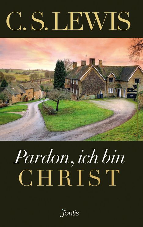 C. S. Lewis: Lewis, C: Pardon, ich bin Christ, Buch