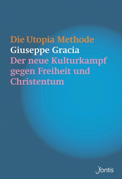 Giuseppe Gracia: Die Utopia-Methode, Buch