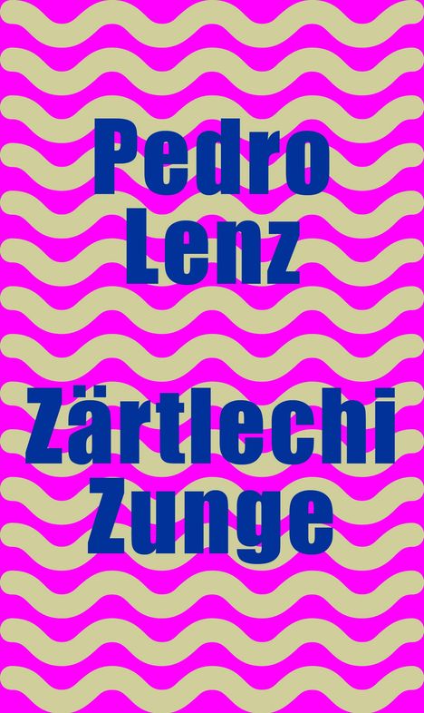 Pedro Lenz: Zärtlechi Zunge, Buch