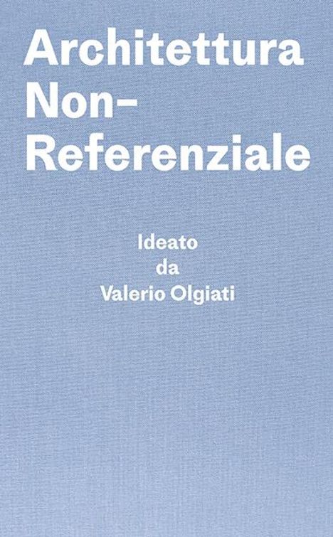 Valerio Olgiati: Olgiati, V: Architettura Non-Referenziale, Buch