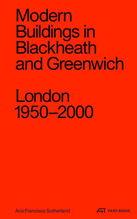 Ana Francisco Sutherland: Modern Buildings in Blackheath and Greenwich, Buch