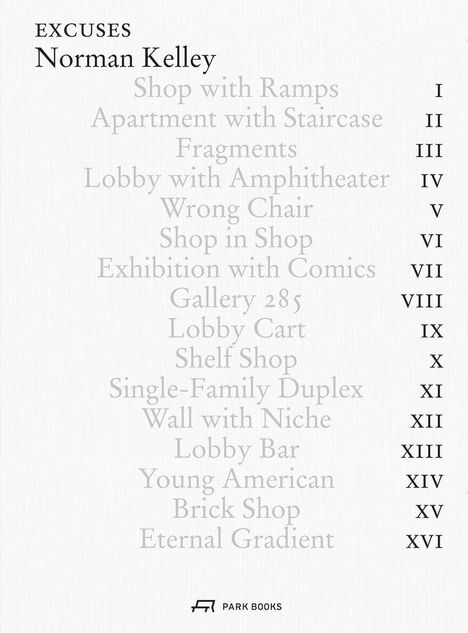 "EXCUSES Norman Kelley" oben. Liste beinhaltet "Shop with Ramps I" bis "Eternal Gradient XVI". Unten "PARK BOOKS" Logo.