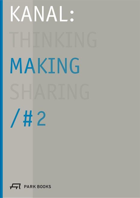 Kanal: Thinking, Making, Sharing / #2. Grauer Hintergrund, blau-weißer Text, Logo und Schrift "Park Books".