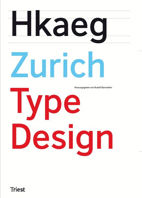 Hans-Ju¨rg Hunziker: Zurich Type Design, Buch