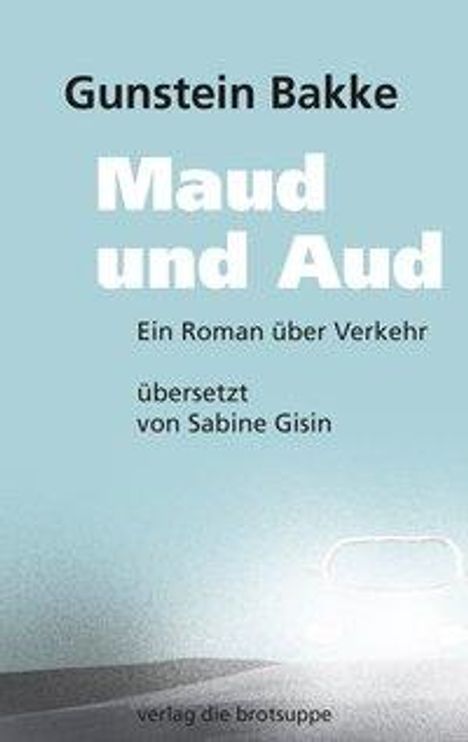 Gunstein Bakke: Maud und Aud, Buch