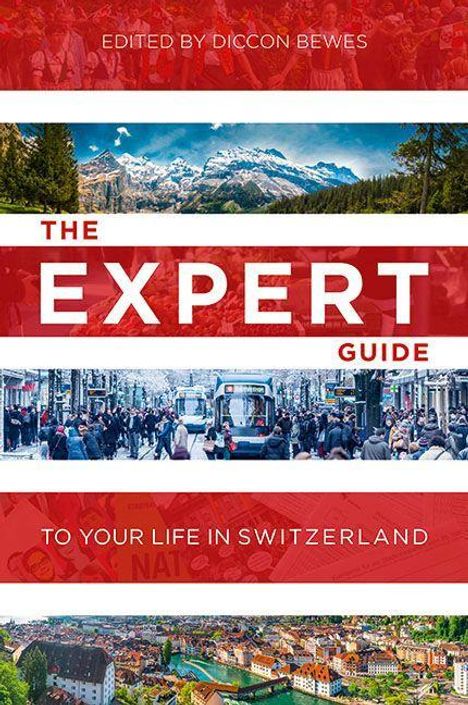 Diccon Bewes: Bewes, D: Expert Guide to Your Life in Switzerland, Buch