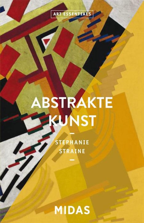 Stephanie Straine: Abstrakte Kunst (ART ESSENTIALS), Buch