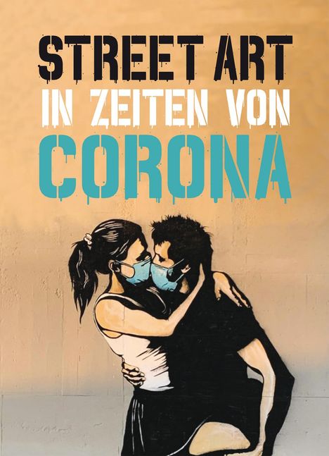 Xavier Tapies: Street Art in Zeiten von Corona, Buch