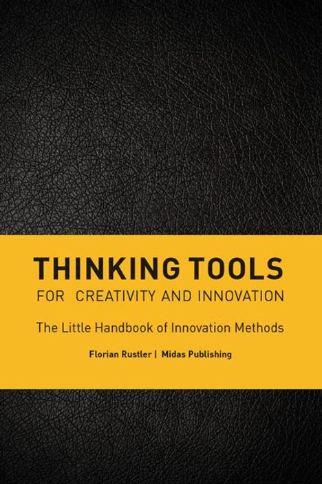 Florian Rustler: Thinking Tools for Creativity and Innovation, Buch