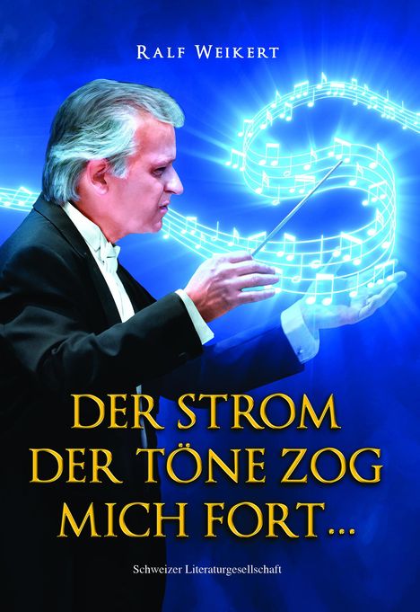 Ralf Weikert: Weikert, R: Strom der Töne trug mich fort ..., Buch