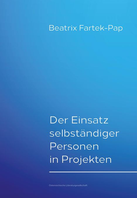 Beatrix Fartek-Pap: Der Einsatz selbständiger Personen in Projekten, Buch