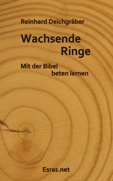 Reinhard Deichgräber: Wachsende Ringe, Buch