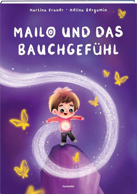 "Mailo und das Bauchgefühl" von Martina Krauer & Melina Bergamin. Illustration: Kind, leuchtender Bauch, fliegende gelbe Schmetterlinge.