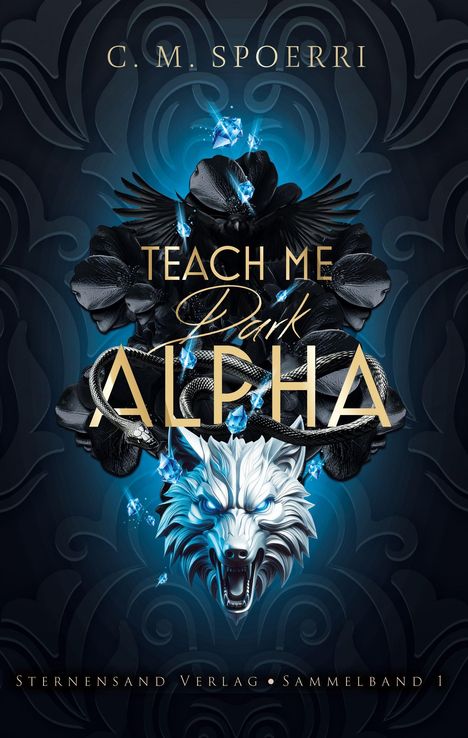 "TEACH ME DARK ALPHA" in großen Buchstaben, ein weißer Wolfskopf mit blauem Leuchten, schwarze Blumen, glitzernde Edelsteine.