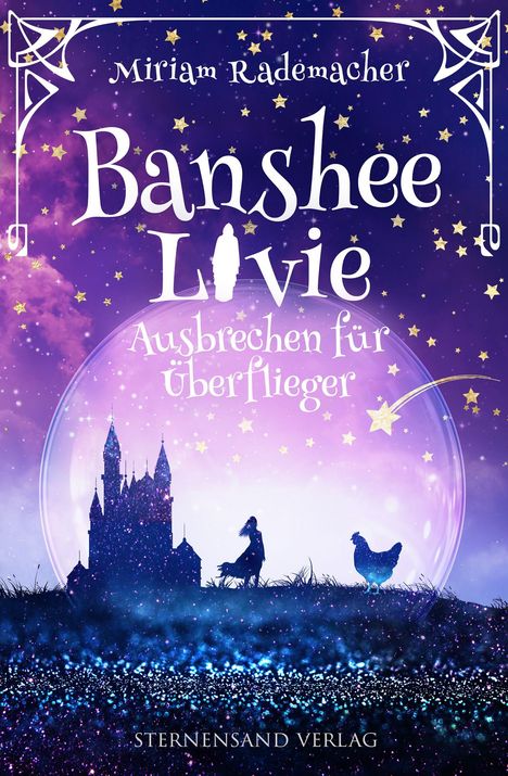 "Banshee Livie: Ausbrechen für Überflieger" steht in weißer Schrift. Silhouette eines Schlosses, Mädchens und Huhns in Glitzerlandschaft.