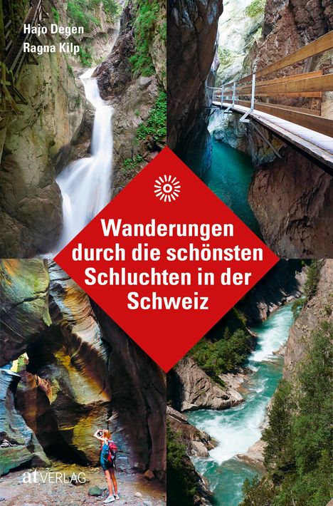 Hans Joachim Degen: Wanderungen durch die schönsten Schluchten in der Schweiz, Buch