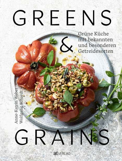 Anne-Katrin Weber: Greens &amp; Grains, Buch