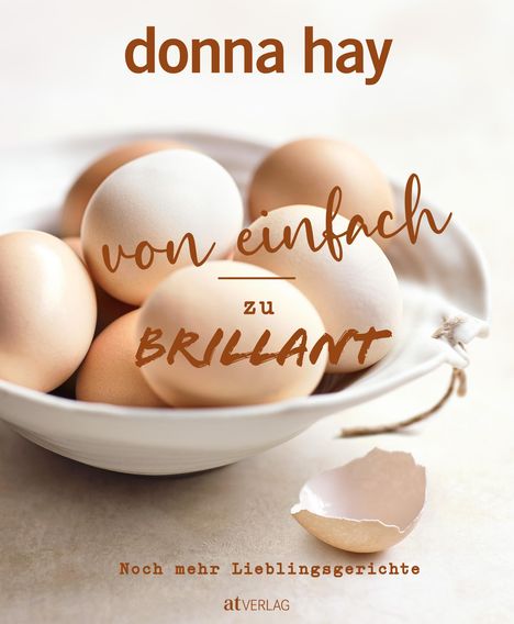 Donna Hay: Von Einfach zu Brillant - Noch mehr Lieblingsgerichte, Buch