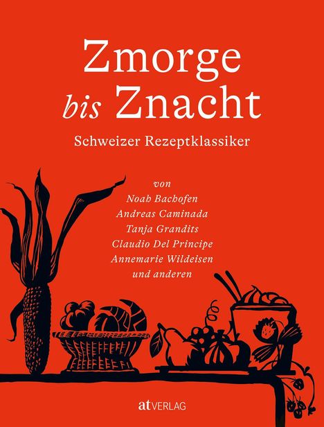 Titel: "Zmorge bis Znacht". Untertitel: "Schweizer Rezeptklassiker". Silhouetten von Lebensmitteln auf rotem Hintergrund.
